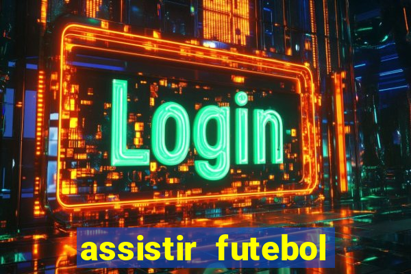 assistir futebol online play hd